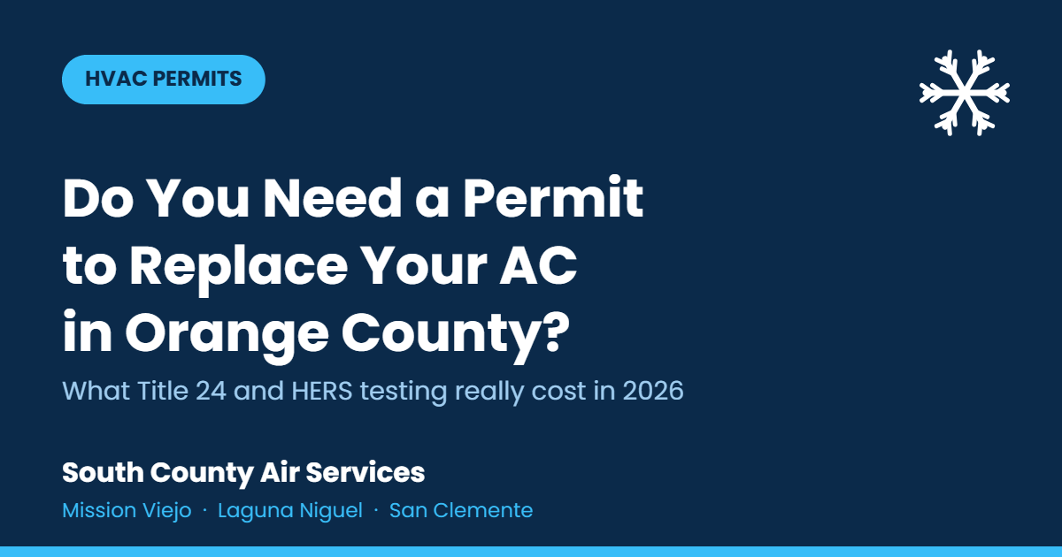 AC replacement permit Orange County and HERS testing guide from South County Air Services